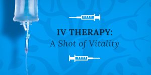 IV Therapy: A Shot of Vitality - What Is it? Let us help explain
